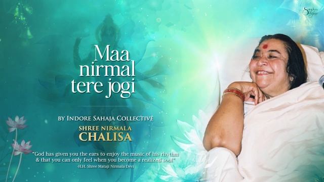 Maa Nirmal Tere Jogi _ Shree Nirmala Chalisa _ Indore Sahaja Collective