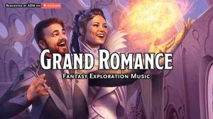 Grand Romance D&D TTRPG Music 1 Hour by Bardify