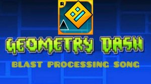 BLAST PROCESSING SONG