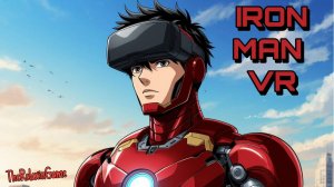 Iron Man VR: твоя сила, твои правила