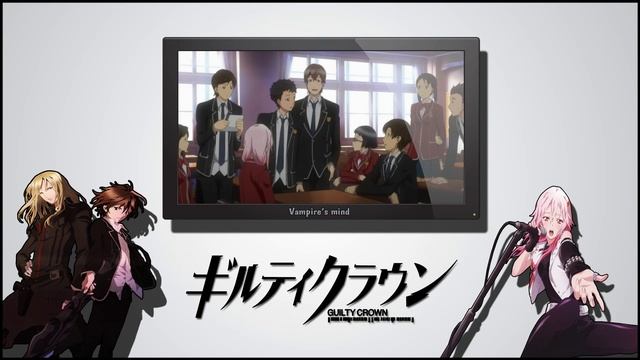 Корона греха | Guilty Crown | Обзор аниме | Vampire's mind