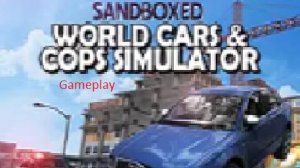 SandBoxed World Cars & Cops Simulator Gameplay (Read Description)