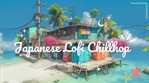 Japanese Lofi Chillhop 🎐 Ocean Ambience for Peaceful Work Vibes, Seaside Study Session 🌊
