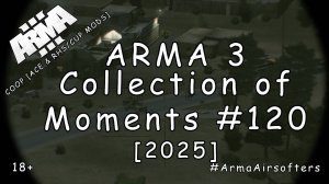 ARMA 3 - Сборник моментов #120 - Высоко-высоко в горах [2025]