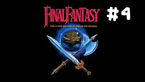Прохождение Final Fantasy 1 NES (1987) Часть 4. Гуляем вокруг города. Без комментариев
