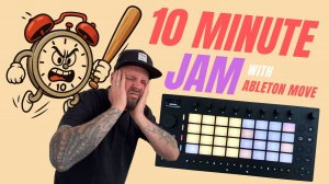 Ableton Move: 10 Minute Jam