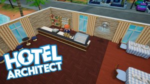 ОТКРЫЛ НОВЫЙ ОТЕЛЬ | HOTEL ARCHITECT #3