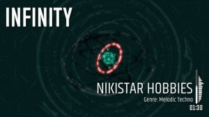 NIKISTAR HOBBIES - Infinity | Melodic Techno