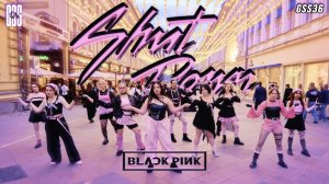 [K-POP IN PUBLIC] BLACKPINK - Shut Down by GSS36