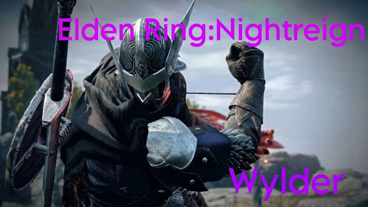 ELDEN RING: NIGHTREIGN | ГЕЙМПЛЕЙ ЗА WYLDER (Без комментариев)