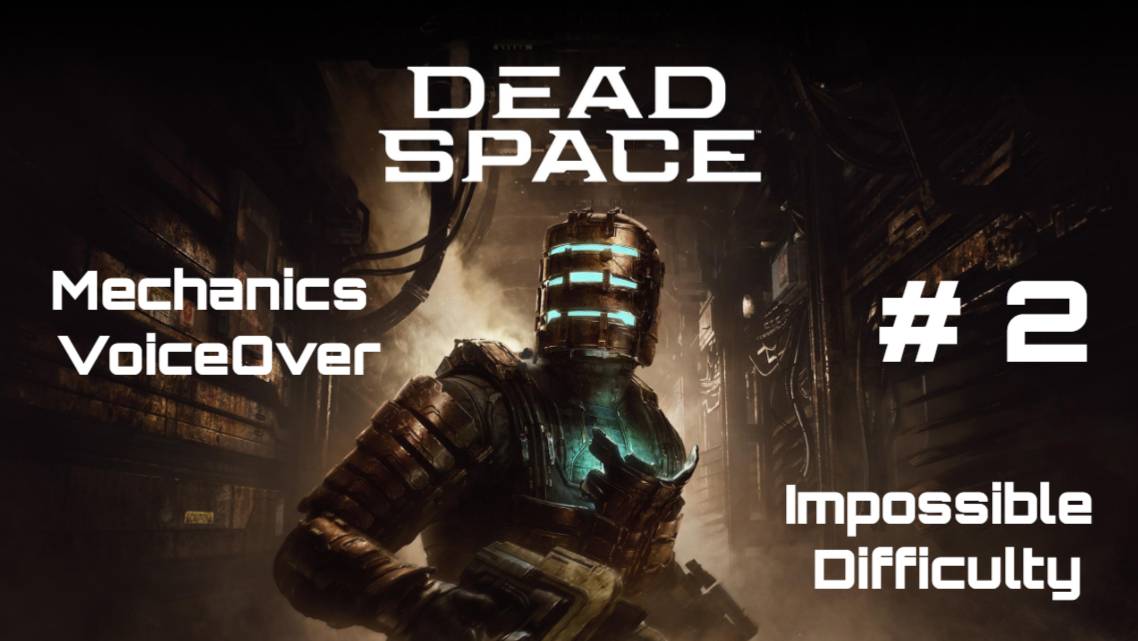 Dead Space 2023 • Максимальная сложность • Русская озвучка • Часть 2