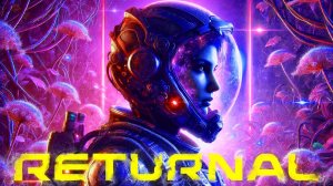 🌌RETURNAL🌌|МИР АТРОПОСА! 🚀 | Прохождение #1