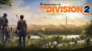 Tom Clancy's The Division 2-Прохождение