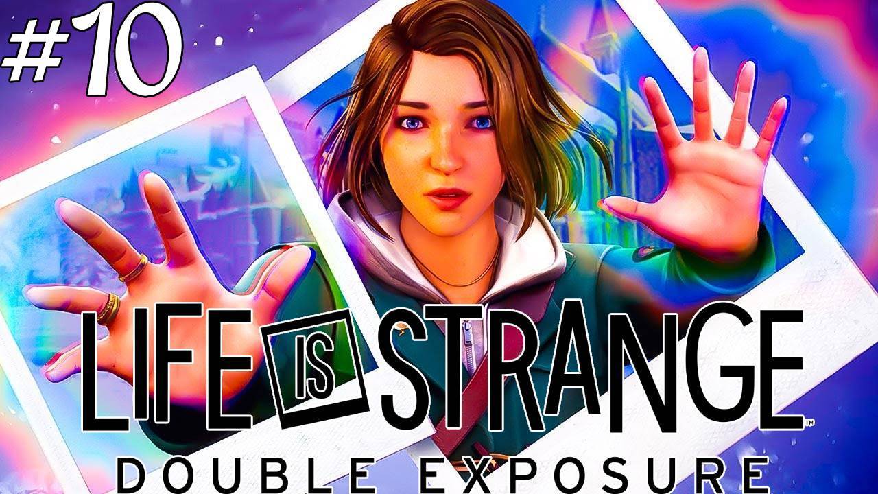 Life Is Strange: Double Exposure # 10 Поломка времени