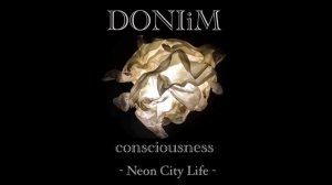 DONIiM - Album: Сonsciousness - Track-04: Neon City Life