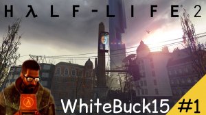 Прохождение игры Half-Life 2 #1