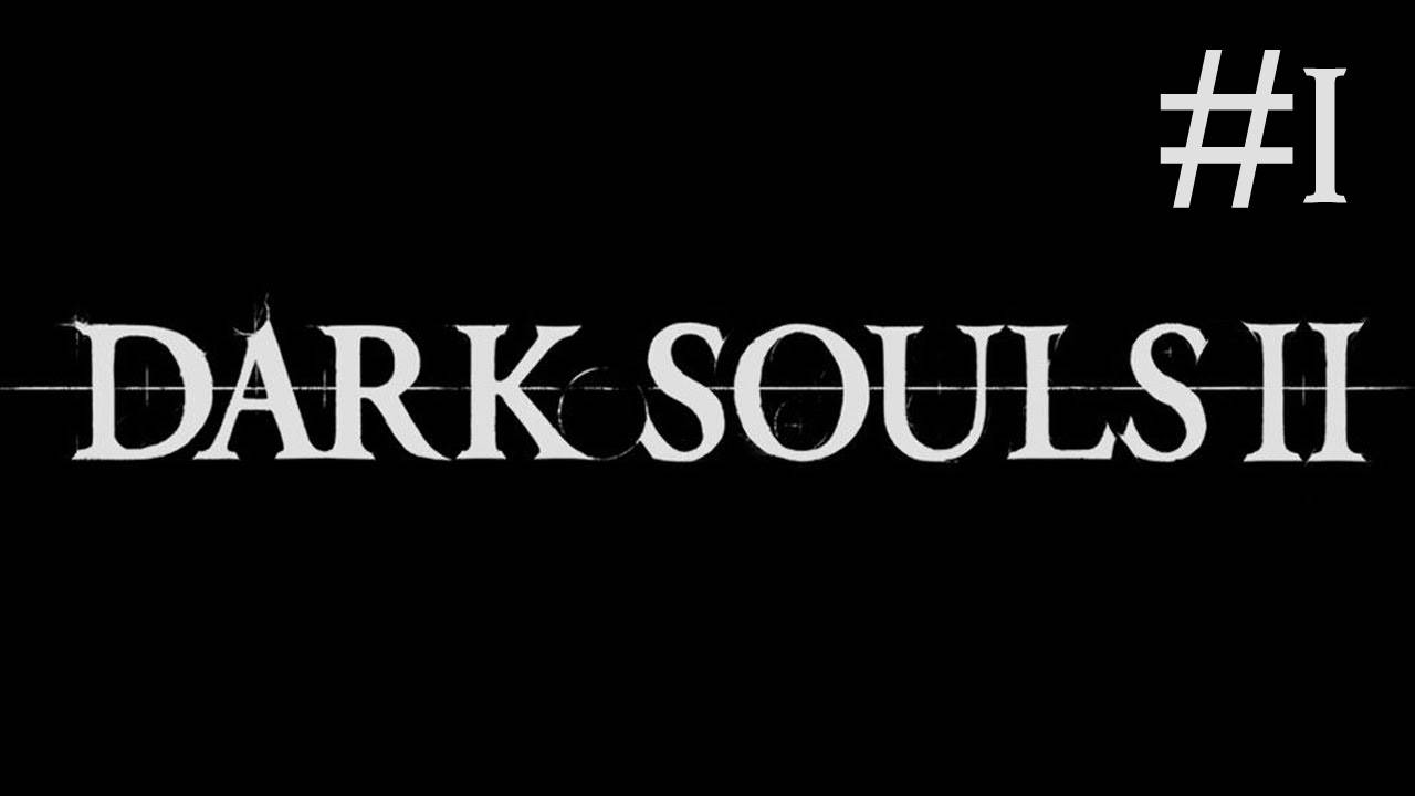 Dark Souls 2 прохождение # начало [1]