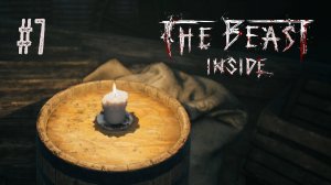 The Beast Inside #7 - ПРИЗРАКИ В ШАХТАХ