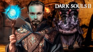 Колесница палача ⋗︎ DARK SOULS™ II Scholar of the First Sin ⋗︎ Прохождение #16