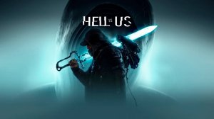 ПРОХОЖДЕНИЕ НА РУССКОМ ► HELL IS US