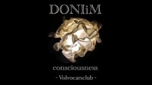 DONIiM - Album: Сonsciousness - Track-12: Volvocarsclub