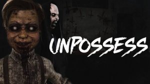 Проводим экзорцизм в Unpossess_ Exorcism Simulator - Первый взгляд