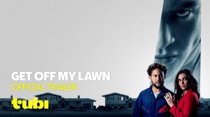 Get Off My Lawn Movie - Official Trailer | Tubi Original