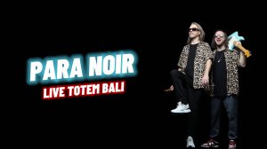 PARA NOIR, BALI, TOTEM (2025) Tech House/ Indie Dance/ Deep House