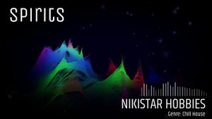 NIKISTAR HOBBIES - Spirits | Chill House