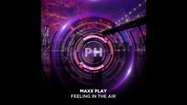 Maxx Play - Feeling in the Air Orignal