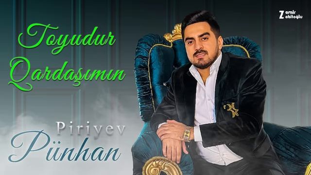 Půnhan Piriyev - Toyudur Qardasımın (1)