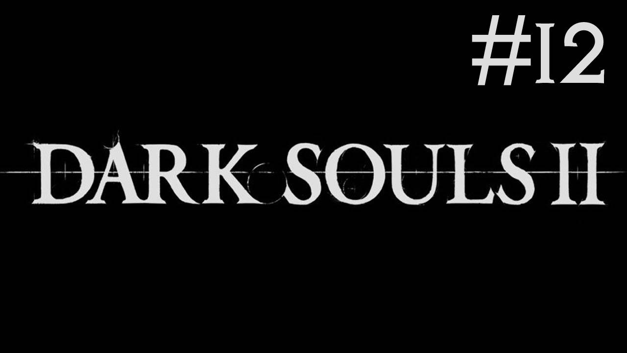 Dark Souls 2 прохождение # забытая грешница [12]