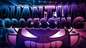 quantum processing showcase geometry dash