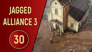 ПРОХОЖДЕНИЕ JAGGED ALLIANCE 3 - ЧАСТЬ 30