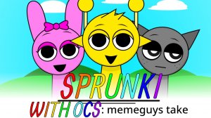 sprunki with OCS!