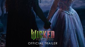 Wicked: For Good Movie - Official Trailer | Universal Pictures
