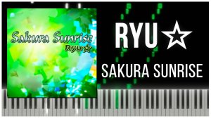Sakura Sunrise (Ryu☆) 【 КАВЕР НА ПИАНИНО 】