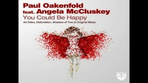 Paul Oakenfold ft. Angela McCluskey - You Could Be Happy (Disfunktion Remix) CaMoGoH
