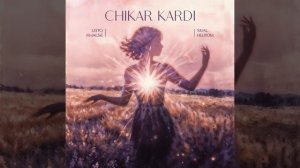 Chikar Kardi (feat. Sepehr Khalse)
