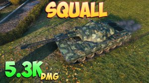 Squall - 6 Фрагов 5.3K Урона - Шумный! - Мир Танков