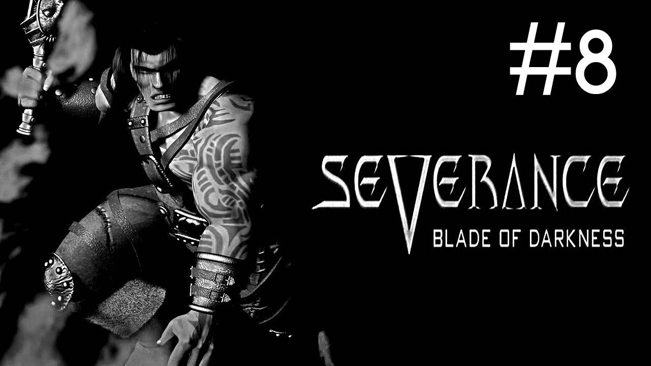 Severance Blade of Darkness прохождение # перевал Орлока [8]