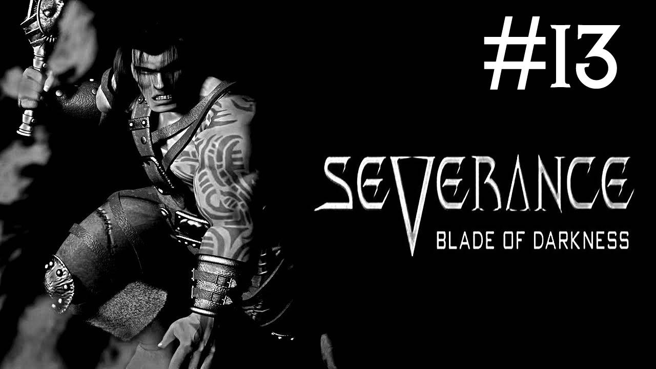Severance Blade of Darkness прохождение # башня Дал Гурака [13]