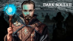 Демон песни ? ⋗︎ DARK SOULS™ II Scholar of the First Sin ⋗︎ Прохождение #26