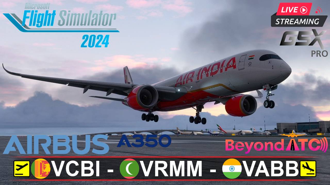 ✈️ ШРИ-ЛАНКА - МАЛЬДИВЫ - МУМБАИ | MSFS2024 | AIRBUS A350-900 iniBuilds 1.0.11 | BeyondATC | GSXpro