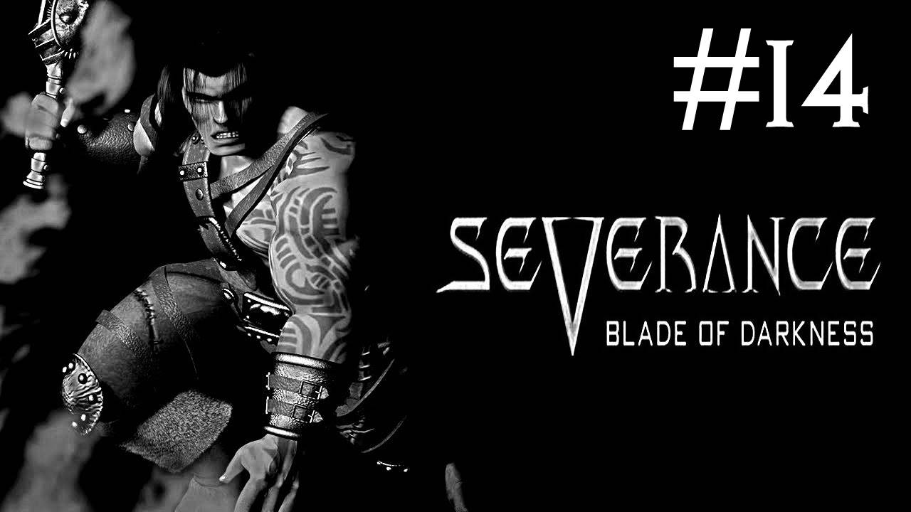 Severance Blade of Darkness прохождение # бездна [14]