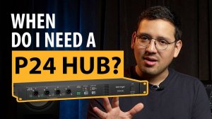 Behringer P24 Hub: Do I Need Hub?