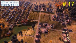 Гиперборея # 17. Улучшение базара и складов.  Разширение и развитие поселения. Farthest Frontier