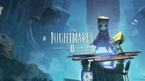 LITTLE NIGHTMARES II►ВСЕ ФИГНЯ ДАВАЙ ПО НОВОЙ!#2