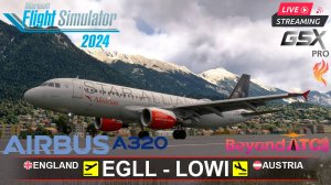 ✈️ ХИТРОУ- ИНСБРУК | MSFS2024 | FENIX A320 | BeyondATC | GSXpro
