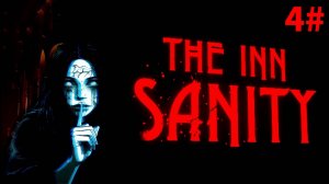 The Inn Sanity: ЧУТЬ НЕ ПОПАЛАСЬ! (Побег от монстра!) #4